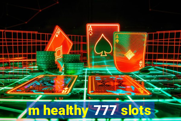 m healthy 777 slots